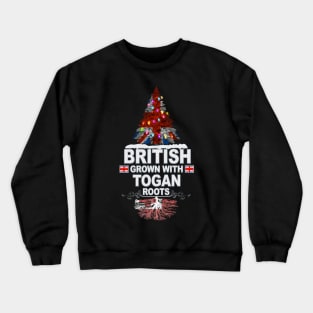 British Grown With Togan Roots - Gift for Togan With Roots From Tonga Crewneck Sweatshirt